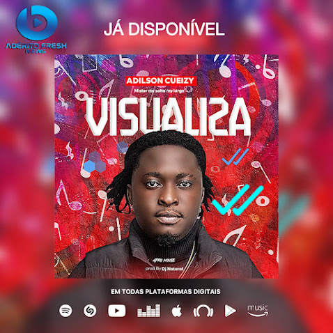 Adilson Cueizy Ft DjNatural - Visualiza (Afro house)