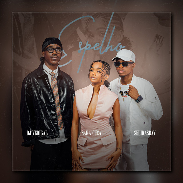 Dj Verigal ft. Sara Cuca e Selirasday - Espelho