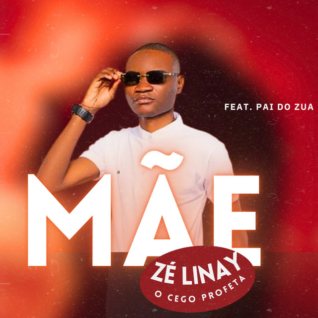 Zé Linay feat Pai Do Zua - Mãe